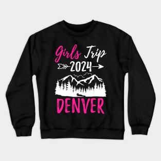 Denver Girls Trip 2024 Vacation Bachelorette Crewneck Sweatshirt